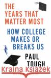 The Years That Matter Most Paul Tough 9781847947970 Cornerstone
