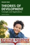 Theories of Development: Concepts and Applications WILLIAM CRAIN 9781138683143 TAYLOR & FRANCIS