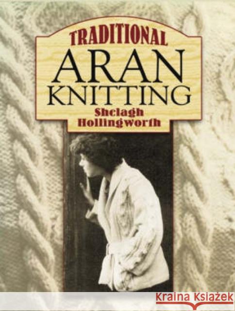 Traditional Aran Knitting Shelagh Hollingworth Heinz Edgar Kiewe 9780486448077 Dover Publications - książka