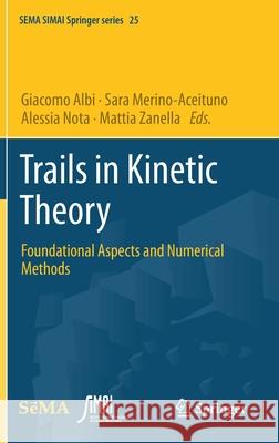 Trails in Kinetic Theory: Foundational Aspects and Numerical Methods Giacomo Albi Sara Merino-Aceituno Alessia Nota 9783030671037 Springer - książka