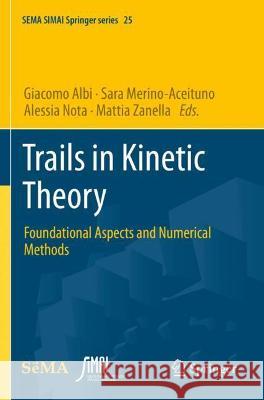 Trails in Kinetic Theory: Foundational Aspects and Numerical Methods Albi, Giacomo 9783030671068 Springer International Publishing - książka