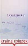 Trapezherz Hapeyeva, Volha 9783990591314 Literaturverlag Droschl