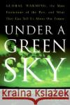 Under a Green Sky: Global Warming, the Mass Extinctions of the Past, and What They Can Tell Us about Our Future Peter D. Ward 9780061137921 Collins