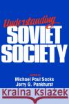 Understanding Soviet Society Michael Paul Sacks Jerry G. Pankhurst 9780044450481 Routledge