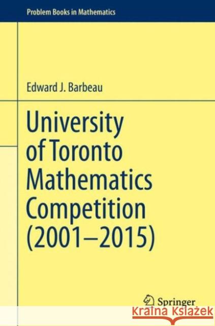 University of Toronto Mathematics Competition (2001-2015) Edward J. Barbeau 9783319281049 Springer - książka