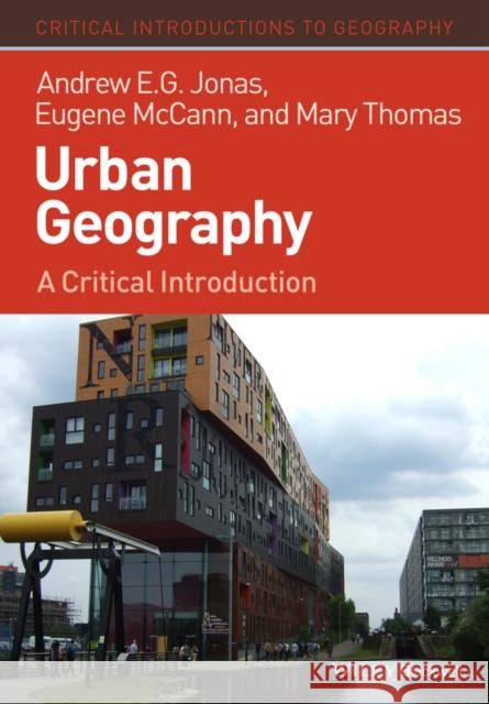 Urban Geography: A Critical Introduction Jonas, Andrew E. G. 9781405189804 John Wiley & Sons - książka
