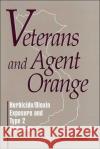 Veterans and Agent Orange : Herbicide/Dioxin Exposure and Type 2 Diabetes Institute of Medicine 9780309071987 National Academies Press