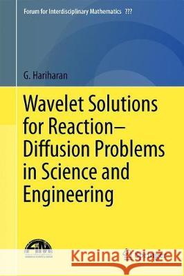 Wavelet Solutions for Reaction-Diffusion Problems in Science and Engineering G. Hariharan 9789813299597 Springer - książka