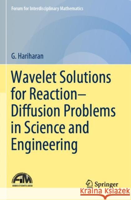 Wavelet Solutions for Reaction-Diffusion Problems in Science and Engineering Hariharan, G. 9789813299627 Springer Singapore - książka