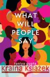 What Will People Say Taniya Gupta 9781771682954 Central Avenue Publishing