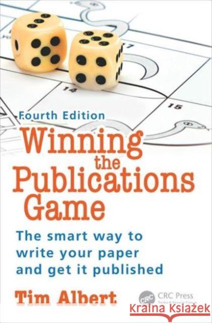 Winning the Publications Game: The smart way to write your paper and get it published, Fourth Edition Albert, Tim 9781785230110 Taylor & Francis - książka