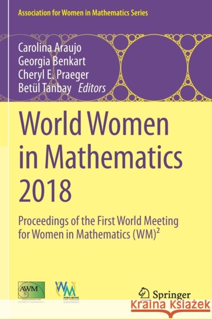 World Women in Mathematics 2018: Proceedings of the First World Meeting for Women in Mathematics (Wm)² Araujo, Carolina 9783030211721 Springer - książka