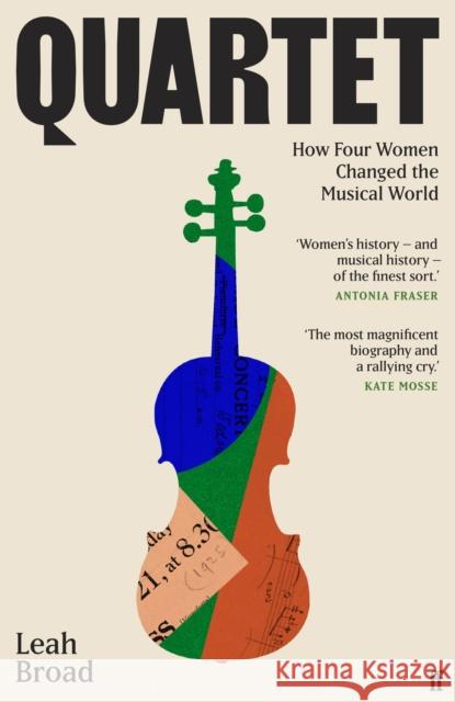 Quartet: How Four Women Changed The Musical World - 'Magnificent' (Kate Mosse) Leah Broad 9780571366101