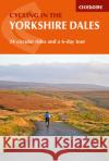 Cycling in the Yorkshire Dales: 24 circular rides and a 6-day tour Harry Dowdell 9781786310170 Cicerone Press